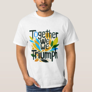Samen triomferen we t-shirt