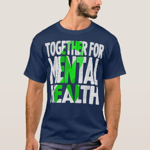 Samen voor geestelijke gezondheid - geestelijke ge t-shirt