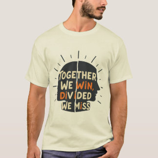 Samen Winnen We, Gescheiden Misten We T-shirt