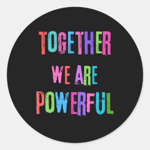Samen zijn we machtig ronde sticker
