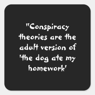 Samenzweringstheorieën - De hond at mijn huiswerk Vierkante Sticker