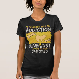 Samoyed Funny Dog Addiction T-shirt