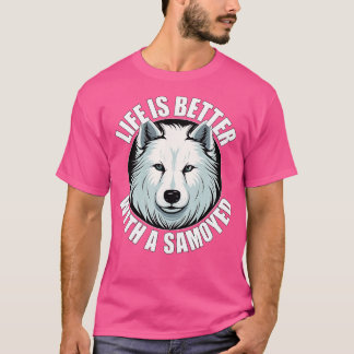 Samoyed leven is beter met een hond gelukkig puppy t-shirt