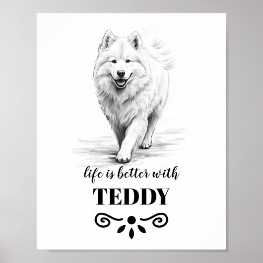 Samoyed Life is beter met Custom Dog Name Poster (Voorkant)