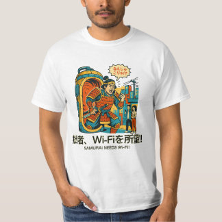 Samurai Needs Wi-Fi! T-shirt