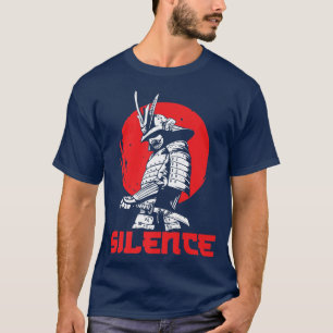Samurai Silence Japan Martial Arts Japans Warrio T-shirt