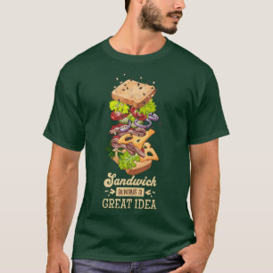 Sandwich, altijd een goed idee t-shirt