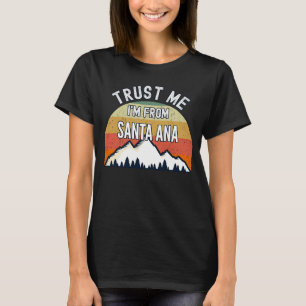 Santa Ana vertrouwt me dat ik van Santa Ana ben T-shirt