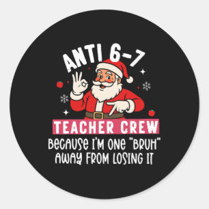 Santa Anti 6 7 Docenten Crew Nr 67 Meme Kerstmis Ronde Sticker