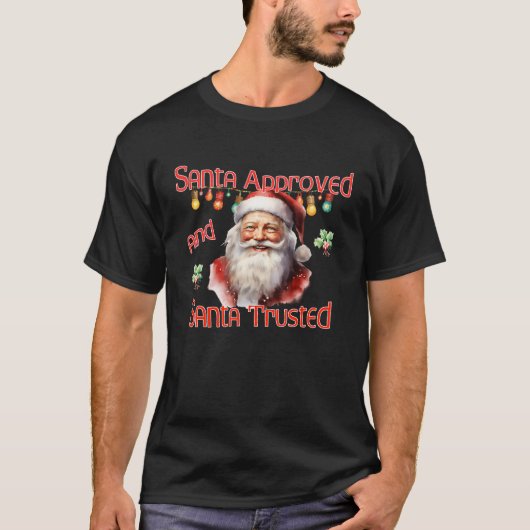 Santa Approved and Santa Trusted T-shirt (Voorkant)