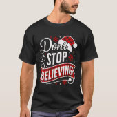 Santa Claus Don't Stop Believing Christmas Letter T-shirt (Voorkant)