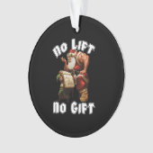 Santa Claus - Geen lift, geen cadeau Ornament (voorkant)