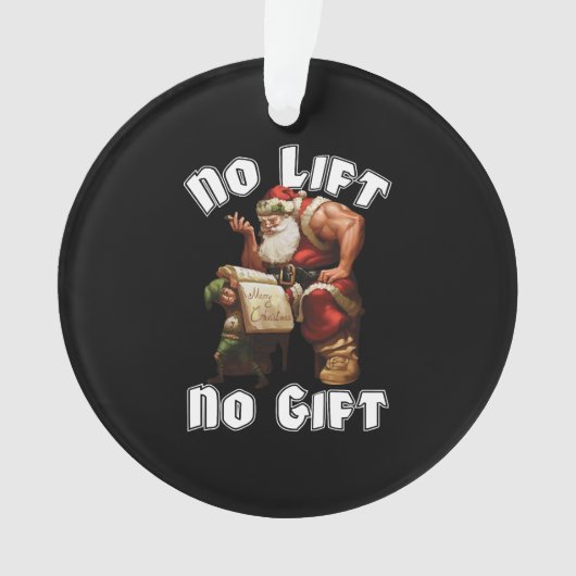 Santa Claus - Geen lift, geen cadeau Ornament (voorkant)