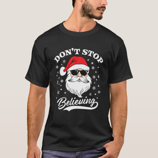 Santa Claus houdt niet op te geloven dat hij grapp T-shirt (Voorkant)