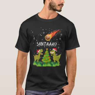 "SANTA?!" Dinosaur Extinction Asteroid Fun Christm T-shirt