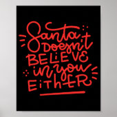 Santa Doesn T Believe In You Either Poster (Voorkant)