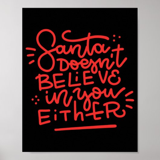 Santa Doesn T Believe In You Either Poster (Voorkant)