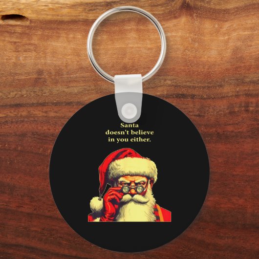 Santa Doesn't Believe In You Either Funny Christma Sleutelhanger (Voorkant)