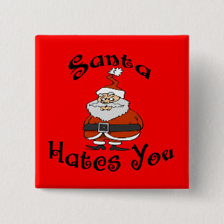 Santa Hates You Button