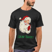Santa I Saw That Funny Christmas Santa's Watching T-shirt (Voorkant)