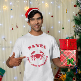 Santa I Want Crabs for Christmas – Maryland Humor T-shirt