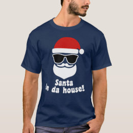 Santa in Da House T-shirt