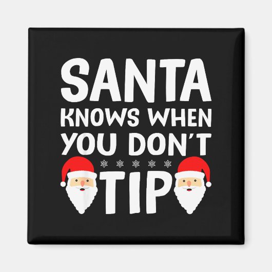 Santa Knows When You Don't Tip Server Squad Santa  Magneet (Voorkant)