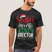 Santa_s Favoriete Activiteit Directeur Kerstman T-shirt (Voorkant)