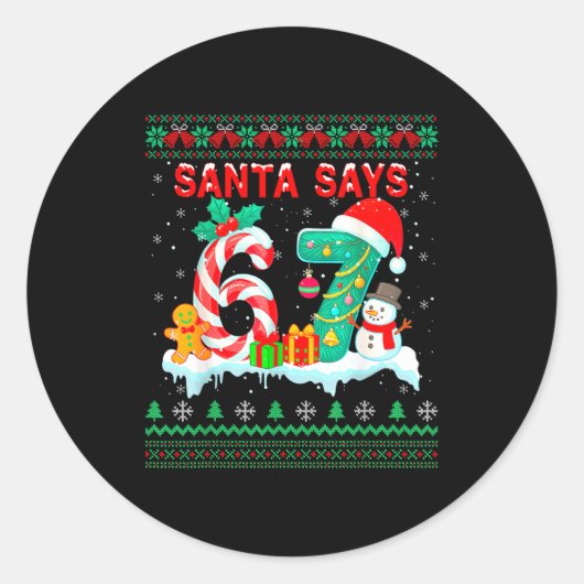 Santa Says 67 Christmas Ugly Sweater 6 7 Six Seven Ronde Sticker (Voorkant)