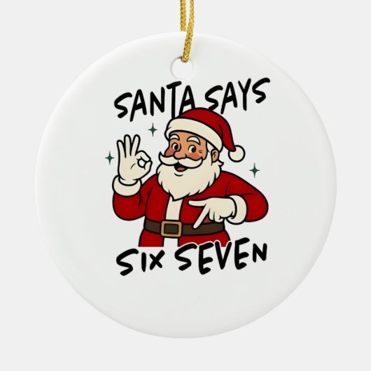Santa Says Six Seven 6 7 Funny Brainrot Christmas Keramisch Ornament (Voorkant)