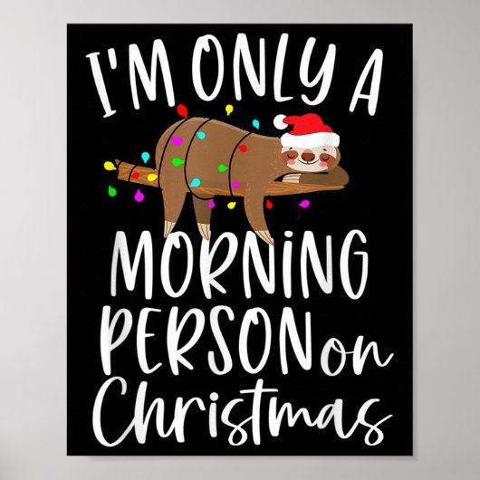Santa Sloth I'm Only A Morning Person On Christmas Poster (Voorkant)