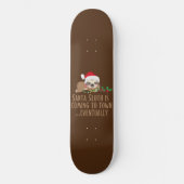 SANTA SLOTH KOMT NAAR TOWN... UITEINDELIJK SKATEBOARD (Voorkant)