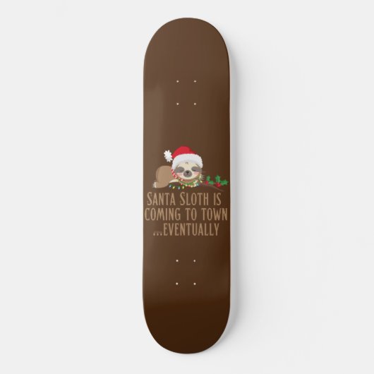 SANTA SLOTH KOMT NAAR TOWN... UITEINDELIJK SKATEBOARD (Voorkant)