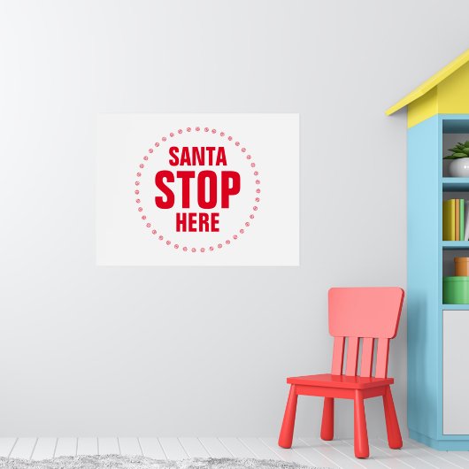Santa Stop hier rood en wit grappig Poster (Kinderkamer 1)