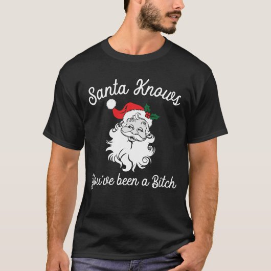Santa weet dat je een bitch-offensief grappig bent t-shirt (Voorkant)