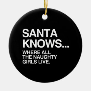 SANTA WEET WAAR ALLE MEISJES VAN DE NAUWKEURIGHEID KERAMISCH ORNAMENT