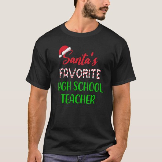 Santas Favorite High School Teacher     Chritsmas T-shirt (Voorkant)