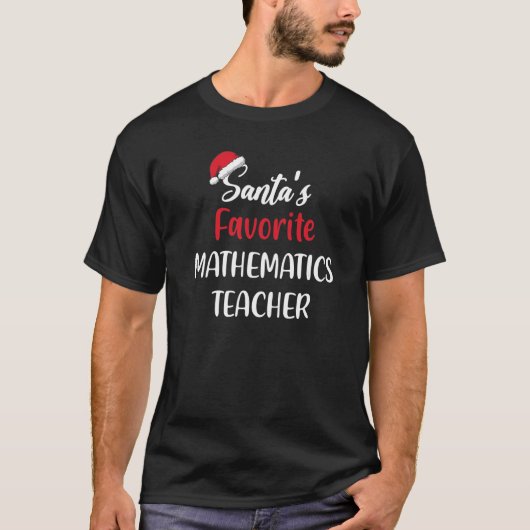 Santas Favorite Mathematics Teacher Gift Christmas T-shirt (Voorkant)