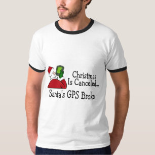 Santas GPS Broke Kerstmis is geannuleerd T-shirt