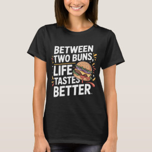 Sapige Burger Citaat T-Shirt Tussen Broodjes
