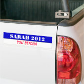 Sarah 2012, je betcha! bumpersticker (Op Truck)