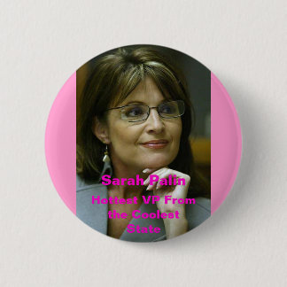 sarah palin 4, Sarah Palin, Hotste VP van de... Ronde Button 5,7 Cm