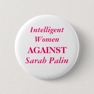 Sarah Palin, intelligente vrouwen, TEGEN Ronde Button 5,7 Cm
