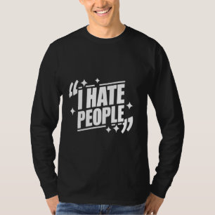 Sarcastisch Ik Haat Mensen T-shirt
