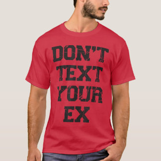 Sarcasitisch geschenk na breuk relatie meisje t-shirt