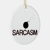 Sarcasm Bombed Keramisch Ornament (Rechts)