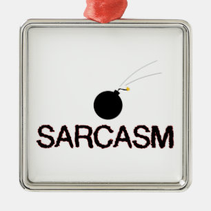 Sarcasm Bombed Metalen Ornament