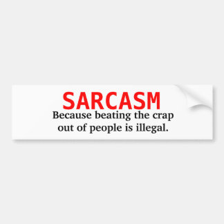 SARCASM-Bumpersticker Bumpersticker
