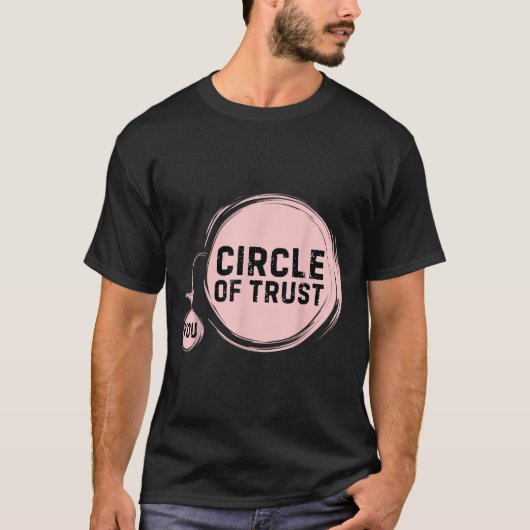 Sarcasm Circle Of Trust Funny T-shirt (Voorkant)