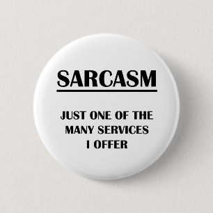 Sarcasm: Gewoon één van de vele services die ik Ronde Button 5,7 Cm